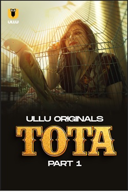Tota Part 1 2024 Ullu Hindi Web Series Download 480p 720p 1080p FilmyFly Filmyzilla Filmywap